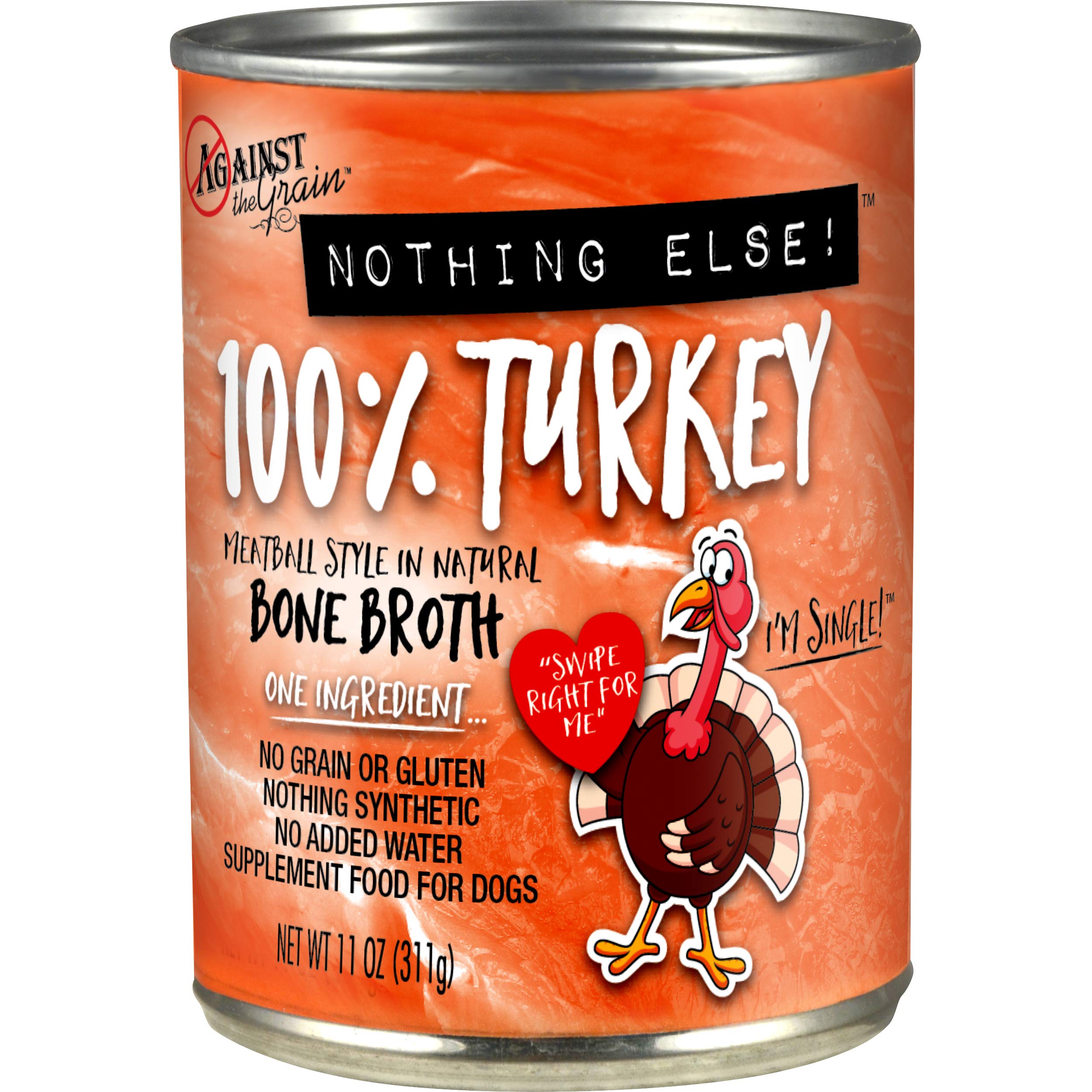 Against The Grain All Life Stages Nothing Else! 100% Turkey Wet Dog Food (11oz) - Majestic Pet Kingdom